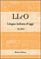 LI d'O. Lingua italiana d'oggi (2012) vol.9 edito da Bulzoni