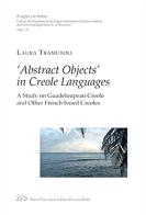«Abstract objects» in creole languages. A study on guadeloupean creole and other french-based creoles di Laura Tramuntoli edito da LED Edizioni Universitarie