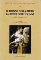 Le donne della Bibbia, la Bibbia delle donne. Teatro, letteratura e vita di Rosanna Gorris Camos edito da Schena Editore