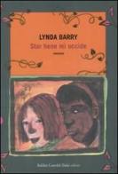 Star bene mi uccide di Lynda Barry edito da Dalai Editore