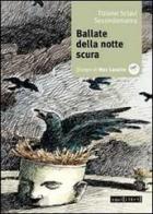 Ballata della notte scura. Con CD Audio di Tiziano Sclavi edito da Squilibri