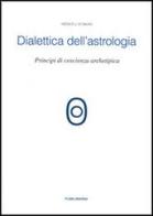 Dialettica dell'astrologia. Principi di coscienza archetipica di Nicolò J. Di Salvo edito da Pubblimanna