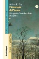 L' induzione dell'ipnosi. Un approccio ericksoniano evocativo