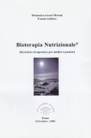 Bioterapia nutrizionale. Ricettario terapeutico per medici e pazienti di Domenica Arcari Morini, Fausto Aufiero edito da Vis Sanatrix Naturae
