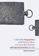 L' identità linguistica nell'antica Cipro e il caso del sistema antroponomastico locale di Edoardo Scarpanti edito da Universitas Studiorum