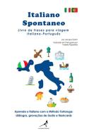 Italiano spontaneo. Livro de frases para viagem Italiano-Português di Jacopo Gorini edito da La Gazza Edizioni