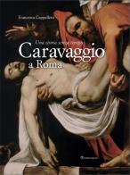 Caravaggio a Roma. Una storia senza tempo. Ediz. a colori edito da Editori Paparo
