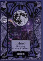 Haistulf. Notturno di lunar Viandante di Jacopo Pagliari edito da isenzatregua