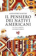 Il pensiero dei nativi americani di Alessandro Martire edito da Giunti Editore