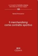 Il merchandising come contratto sportivo di Santa D'Innocenzo edito da CEDAM