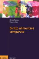 Diritto alimentare comparato di Matteo Ferrari, Umberto Izzo edito da Il Mulino