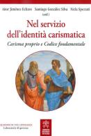 Nel servizio dell'identità carismatica. Carisma proprio e Codice fondamentale. edito da Libreria Editrice Vaticana