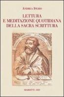 Lettura e meditazione quotidiana della sacra scrittura di Andrea Iperio edito da Marietti