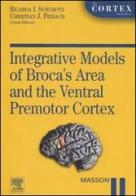 Integrative models of Brocca's area and the ventral premotor cortex edito da Elsevier