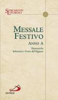 Messale festivo. Anno A. Domeniche, solennità e feste del Signore edito da San Paolo Edizioni