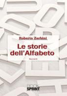 Le storie dell'alfabeto di Roberto Zerbini edito da Booksprint