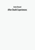 After death experiences di Annie Besant edito da StreetLib