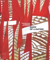 Dawn of a Nation. From Guttuso to Fontana and Schifano. Catalogo della mostra (Firenze, 16 marzo-22 luglio 2018). Ediz. a colori edito da Marsilio
