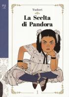 La scelta di Pandora vol.1 di Yudori edito da Edizioni BD