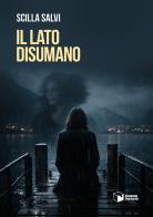 Il lato disumano di Scilla Salvi edito da Scatole Parlanti