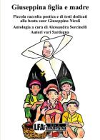Giuseppina figlia e madre edito da LFA Publisher