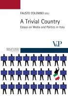 A Trivial country. Essays on media and politics in Italy edito da Vita e Pensiero