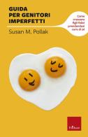 Guida per genitori imperfetti. Come crescere figli felici prendendosi cura di sé di Susan M. Pollak edito da Erickson
