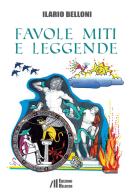 Favole, miti e leggende di Ilario Belloni edito da Helicon