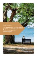 La libertà delle panchine. Piccoli spazi per guardare il mondo e sognare di Paolo Ciampi edito da Ediciclo