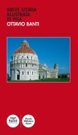 Breve storia illustrata di Pisa di Ottavio Banti edito da Pacini Editore