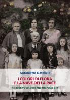 I colori di Flora e la nave della pace. Ediz. multilingue di Antonietta Natalizio edito da Genesi