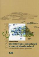 Architetture industriali e nuove destinazioni. Il caso della Pettinatura italiana di Vigliano Biellese. Ediz. illustrata di Alberto Rosso edito da CELID