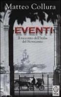 Eventi. Il racconto dell'Italia del Novecento di Matteo Collura edito da TEA