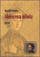Adolescenza infinita di Rossella Cerniglia edito da Manni