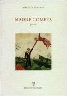 Madre cometa di Maria De Lorenzo edito da Polistampa