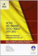 Actas del primer ciclo «Adele» 2011-2012. Curso de formación para profesores de E/LE edito da EDUCatt Università Cattolica