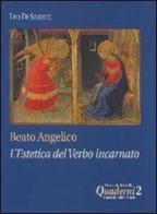 Beato Angelico: l'estetica del Verbo incarnato di Leo Di Simone edito da Città Ideale
