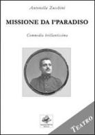 Missione da i'paradiso di Antonella Zucchini edito da Sassoscritto