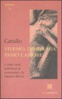 Vivemo, Lesbia mia, famo l'amore. Testo latino a fronte di G. Valerio Catullo edito da Il Labirinto