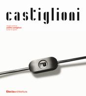 Achille Castiglioni. Tutte le opere di Sergio Polano edito da Mondadori Electa