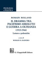 Romain Rolland. Il dramma tra pacifismo assoluto e guerra a oltranza (1915-1944). Lettere e polemiche edito da Giappichelli