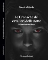 La guardiana degli spiriti. Le cronache dei cavalieri della notte di Federica D'Avola edito da Germani Editore