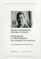 Pasqualina la Montesanta di Isidoro Sparnanzoni, Stefano Petracci edito da Cattedrale