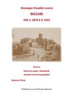 Biccari tra il 1870 e il 1931 ovvero storie di stupri, infanticidi, omicidi ed errori giudiziari vol.1 di Giuseppe Osvaldo Lucera edito da Edizioni del Poggio