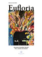 Eufloria. Una storia di profumi ritrovati. Vino, essenze ed emozioni di Dalila Salonia edito da Malcor D'