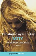 Tatty. Un'infanzia dublinese di Christine Dwyer Hickey edito da PaginaUno