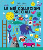 Le mie collezioni speciali di Bethan Woollwin edito da Gallucci