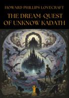The dream-quest of unknown Kadath di Howard P. Lovecraft edito da Aurora Boreale