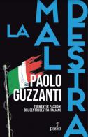 La maldestra. Tormenti e passioni del centrodestra italiano di Paolo Guzzanti edito da Paesi Edizioni