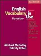 English vocabulary in use. Elementary. With answers. Per le Scuole superiori di M. McCarthy, Felicity O'Dell edito da Loescher